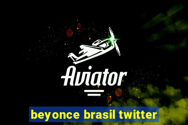 beyonce brasil twitter